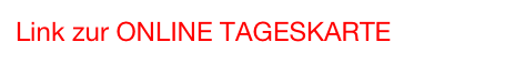 Link zur ONLINE TAGESKARTE